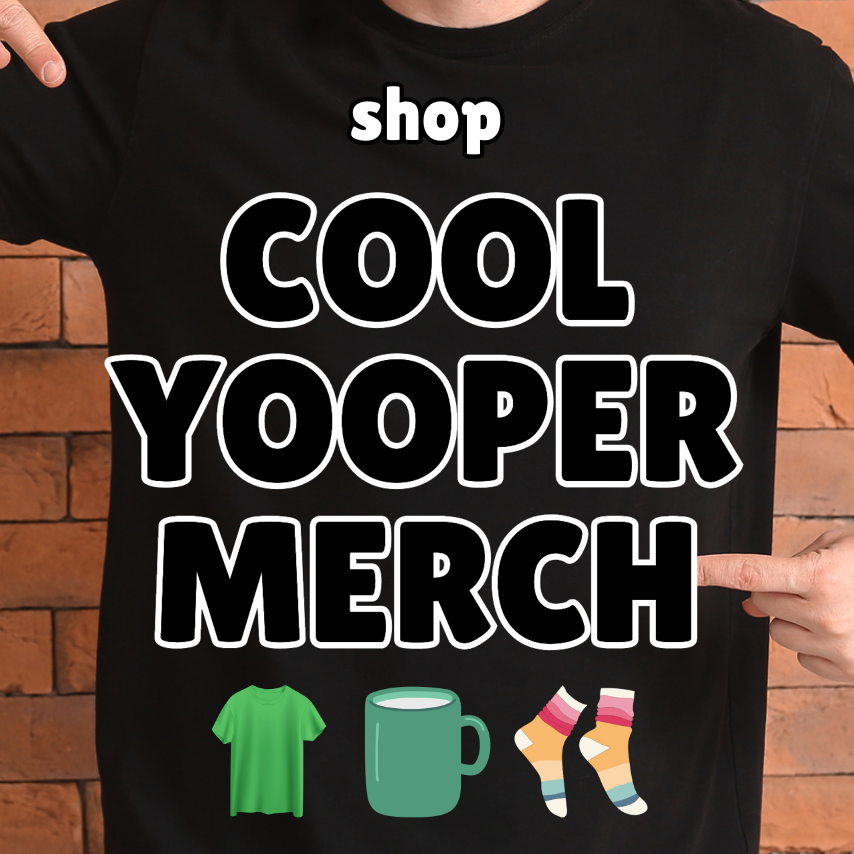 We are always adding custom Yooper designs to the shop!